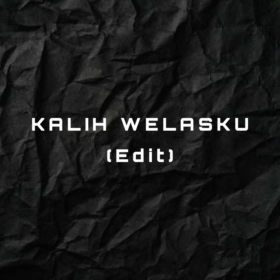 Kalih Welasku (Edit)
