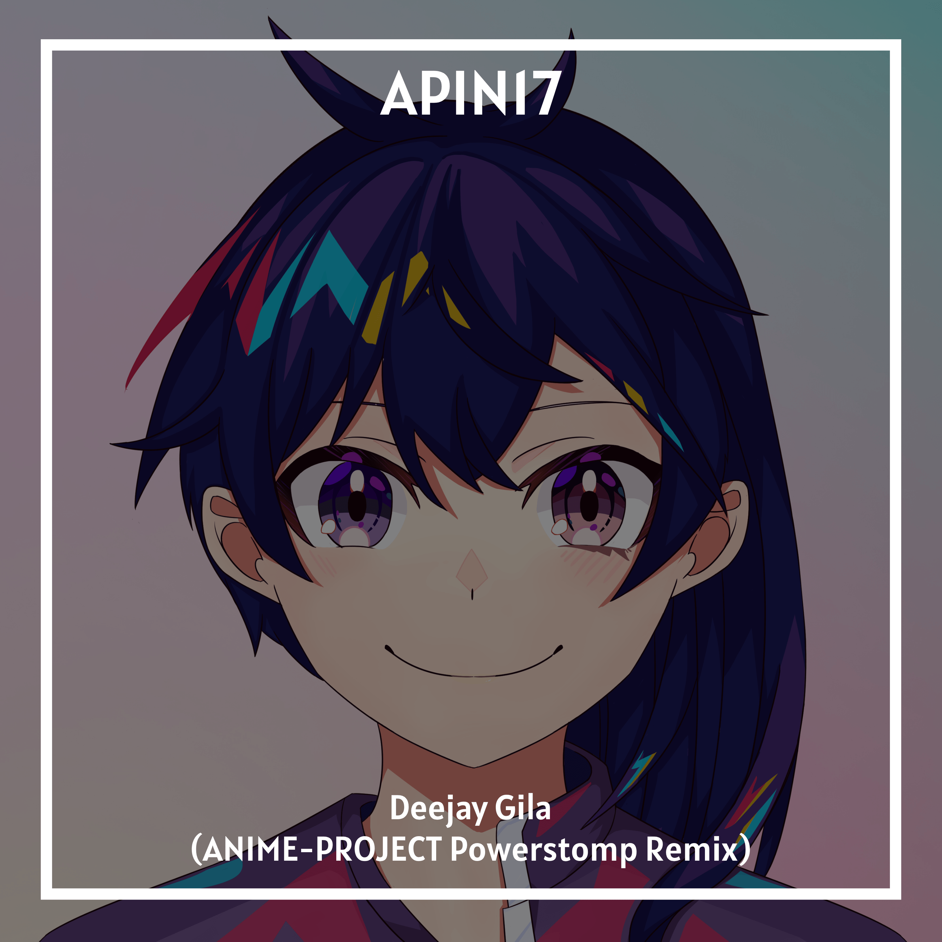 Apin17 - Deejay Gila (ANIME-PROJECT Powerstomp Remix)